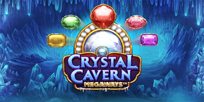 Mengenal Jenis Slot Crystal Caverns Megaways