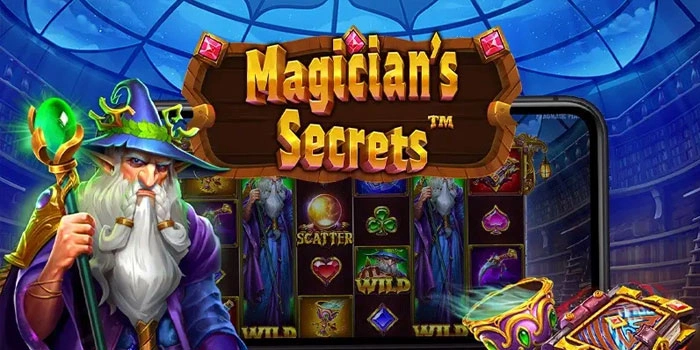 Teknik Bermain Slot Magicians Secrets Aman Dan Terukur