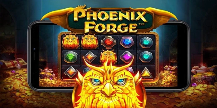 Tips Terbaru Untuk Mega Win di Slot Phoenix Forge Dengan Fitur Bonus